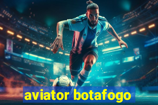 aviator botafogo